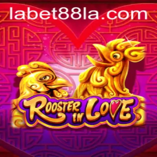 The Fascinating World of RoosterInLove: Exploring the Game with Labet88
